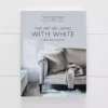 The Art Of Living With White 1 The Art Of Living With White -Home Furnishing Store 1117261725 a